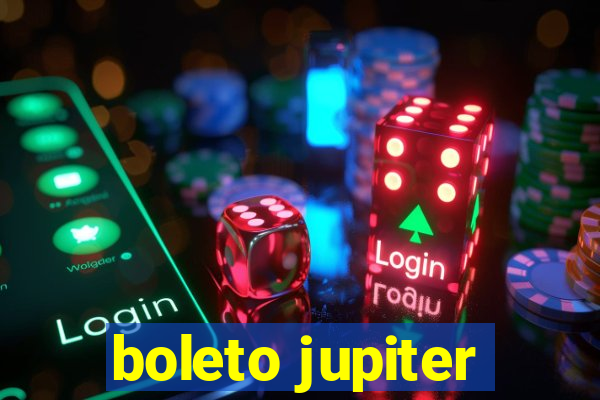 boleto jupiter